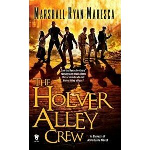 The Holver Alley Crew, Paperback - Marshall Ryan Maresca imagine