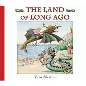 The Land of Long Ago, Hardcover - Elsa Beskow imagine