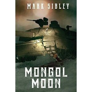Mongol Moon, Paperback - Mark Sibley imagine
