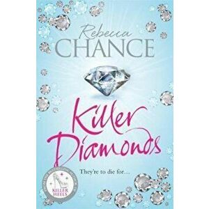 Killer Diamonds, Paperback - Rebecca Chance imagine