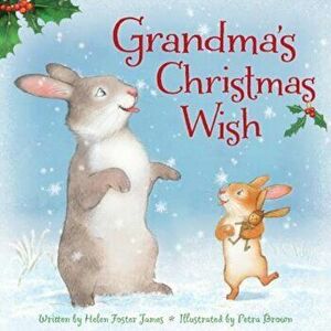 Grandma's Christmas Wish, Hardcover - Helen Foster James imagine