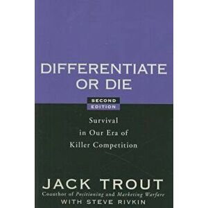 Differentiate or Die: Survival in Our Era of Killer Competition, Hardcover - Jack Trout imagine