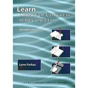 Learn Library of Congress Subject Access (International Edition), Paperback - Lynn Farkas imagine
