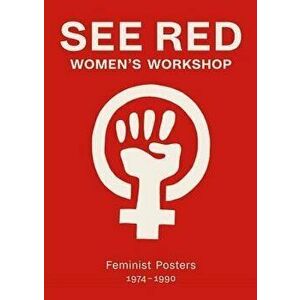See Red Women's Workshop: Feminist Posters 1974-1990, Paperback - Sheila Rowbotham imagine