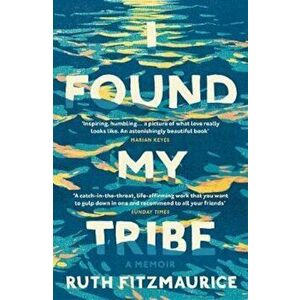 I Found My Tribe, Paperback - Ruth Fitzmaurice imagine