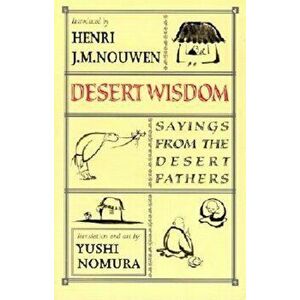 Desert Wisdom: Sayings from the Desert Fathers, Paperback - Yushi Nomura imagine