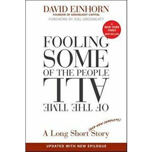 Fooling Some of the People All of the Time: A Long Short (and Now Complete) Story, Paperback - David Einhorn imagine