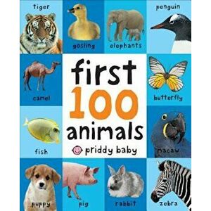 First 100 Animals, Hardcover - Roger Priddy imagine