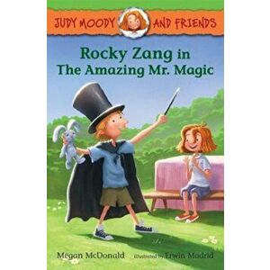 Judy Moody and Friends: Rocky Zang in the Amazing Mr. Magic, Paperback - Megan McDonald imagine