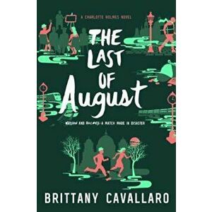 The Last of August, Hardcover - Brittany Cavallaro imagine