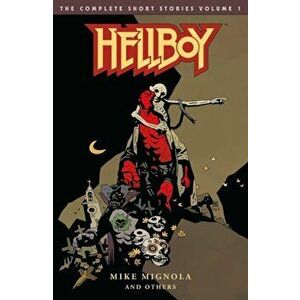 Hellboy: The Complete Short Stories Volume 1, Paperback - Mike Mignola imagine