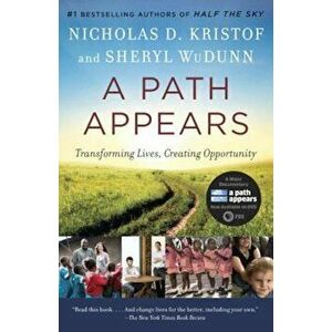 A Path Appears: Transforming Lives, Creating Opportunity, Paperback - Nicholas Kristof imagine