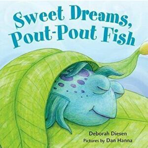 Sweet Dreams, Pout-Pout Fish, Hardcover - Deborah Diesen imagine
