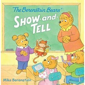 The Berenstain Bears' Show-And-Tell, Hardcover - Mike Berenstain imagine
