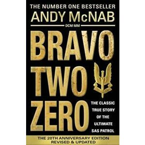 Bravo Two Zero - 20th Anniversary Edition, Paperback - Andy McNab imagine