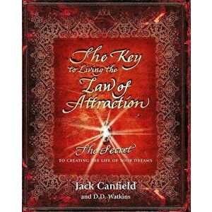 Key to Living the Law of Attraction, Paperback - Jack Canfield imagine