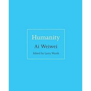 Humanity, Hardcover - Weiwei Ai imagine