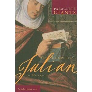 The Complete Julian of Norwich, Paperback - John Julian imagine