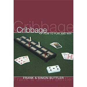 Cribbage: How to Play and Win, Paperback - Frank Buttler imagine