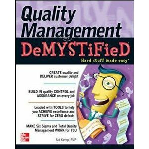 Quality Management Demystified, Paperback - Sid Kemp imagine
