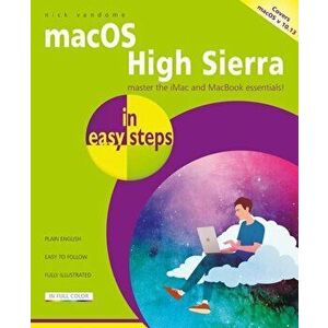 Macos High Sierra in Easy Steps: Covers Version 10.13, Paperback - Nick Vandome imagine