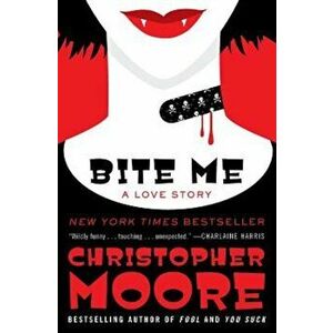 Bite Me: A Love Story, Paperback - Christopher Moore imagine
