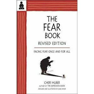 The Fear Book: Facing Fear Once and for All, Paperback - Cheri Huber imagine