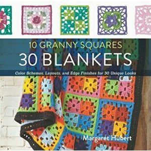 10 Granny Squares 30 Blankets, Paperback - Margaret Hubert imagine