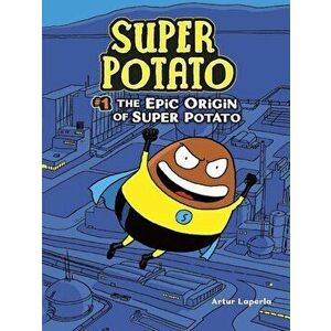 The Epic Origin of Super Potato, Paperback - Laperla imagine