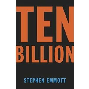 Ten Billion, Paperback - Stephen Emmott imagine