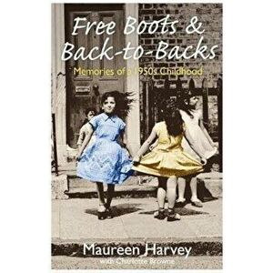 Free Boots and Back-to-Backs, Paperback - Maureen Harvey imagine