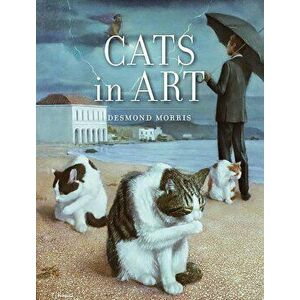 Cats in Art, Hardcover - Desmond Morris imagine