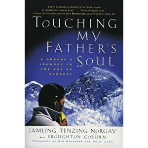 Touching My Father's Soul: A Sherpa's Journey to the Top of Everest, Paperback - Jamling Norgay imagine