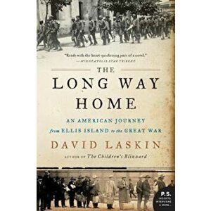 The Long Way Home: An American Journey from Ellis Island to the Great War, Paperback - David Laskin imagine