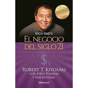 El Negocio del Siglo 21 / The Business of the 21st Century, Paperback - Robert T. Kiyosaki imagine