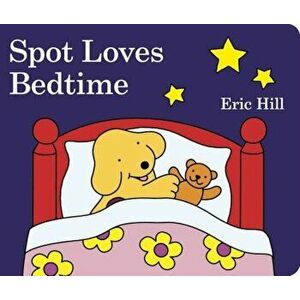 Spot Loves Bedtime, Hardcover - Eric Hill imagine
