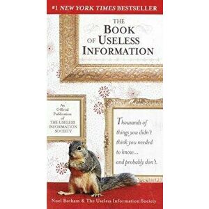 The Book of Useless Information, Paperback - Noel Botham imagine