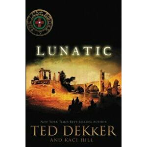 Lunatic, Paperback - Ted Dekker imagine