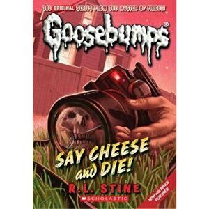 Say Cheese and Die!, Paperback - R. L. Stine imagine