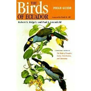 The Birds of Ecuador: Field Guide, Paperback - Robert S. Ridgely imagine