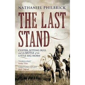 Last Stand, Paperback - Nathaniel Philbrick imagine