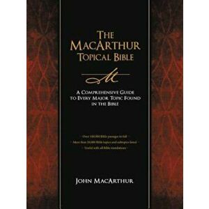 The MacArthur Topical Bible, Hardcover - John F. MacArthur imagine