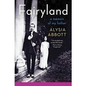 Fairyland: A Memoir of My Father, Paperback - Alysia Abbott imagine
