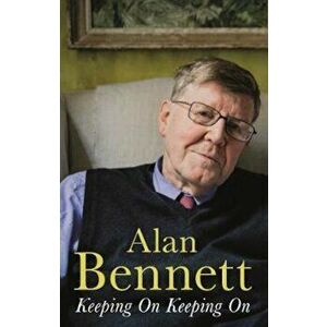 Keeping On Keeping On, Paperback - Alan Bennett imagine