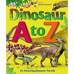 Dinosaur A to Z, Hardcover imagine