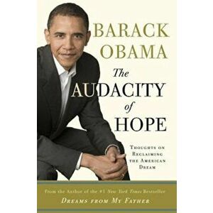 The Audacity of Hope: Thoughts on Reclaiming the American Dream, Hardcover - Barack Obama imagine