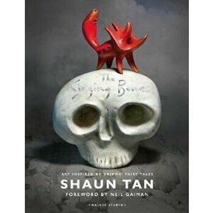 Singing Bones, Hardcover - Shaun Tan imagine