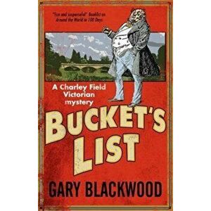 Bucket's List: A Victorian Mystery, Hardcover - Gary Blackwood imagine