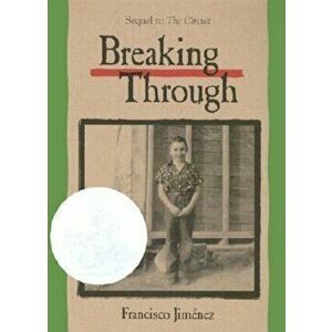 Breaking Through, Paperback - Francisco Jimenez imagine