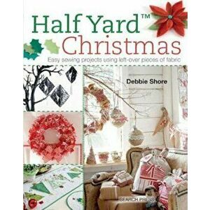 Half Yard (TM) Christmas, Paperback - Debbie Shore imagine